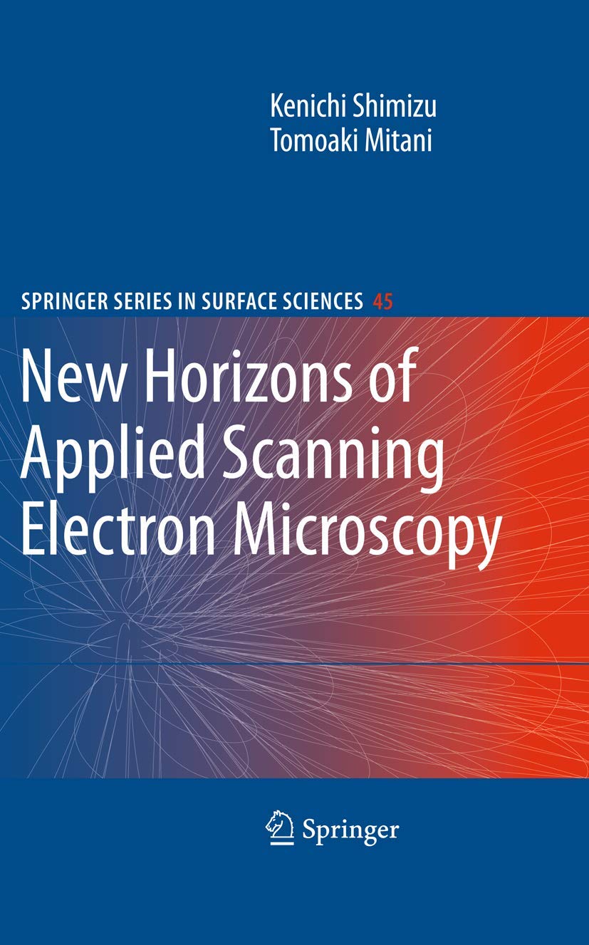 New Horizons of Applied Scanning Electron Microscopy (Springer Series in Surface Sciences, 45),Used