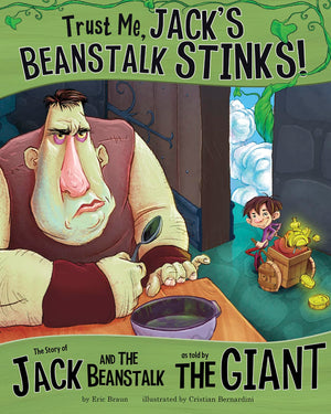 Trust Me, Jack's Beanstalk Stinks!: The Story of Jack and the Beanstalk as Told by the Giant (The Other Side of the Story),Used