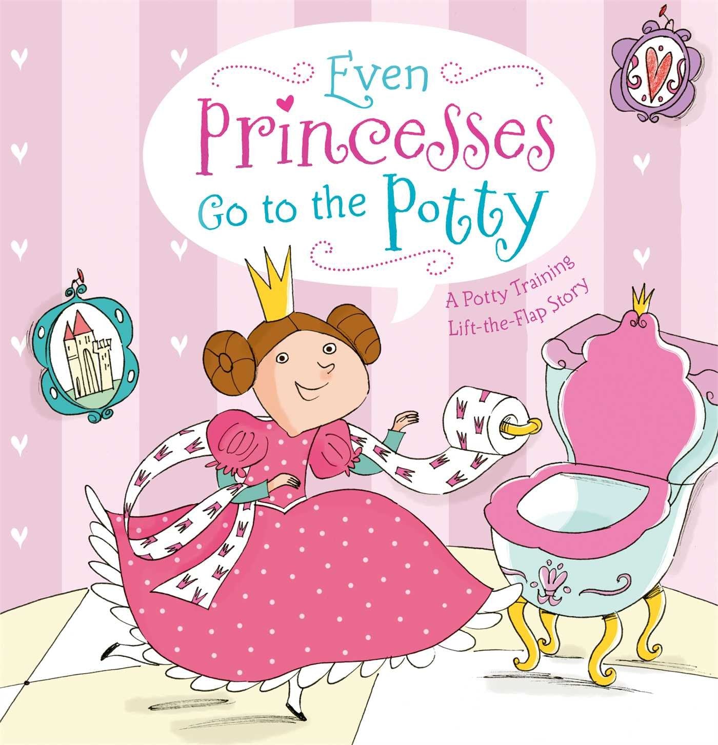 Even Princesses Go to the Potty: A Potty Training LifetheFlap Story,Used