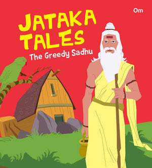 Jataka Tales: The Greedy Sadhu