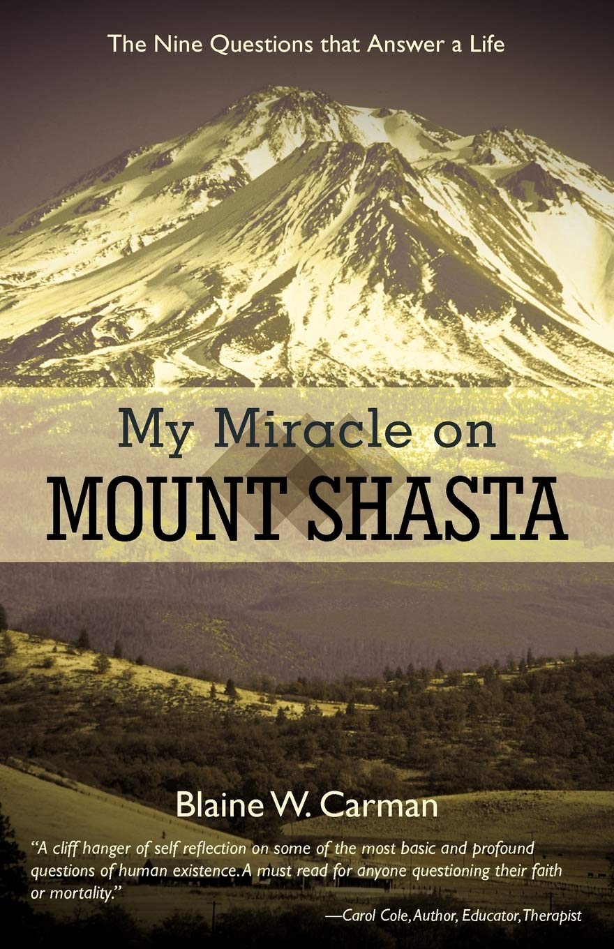 My Miracle On Mount Shasta: The Nine Questions That Answer A Life,Used