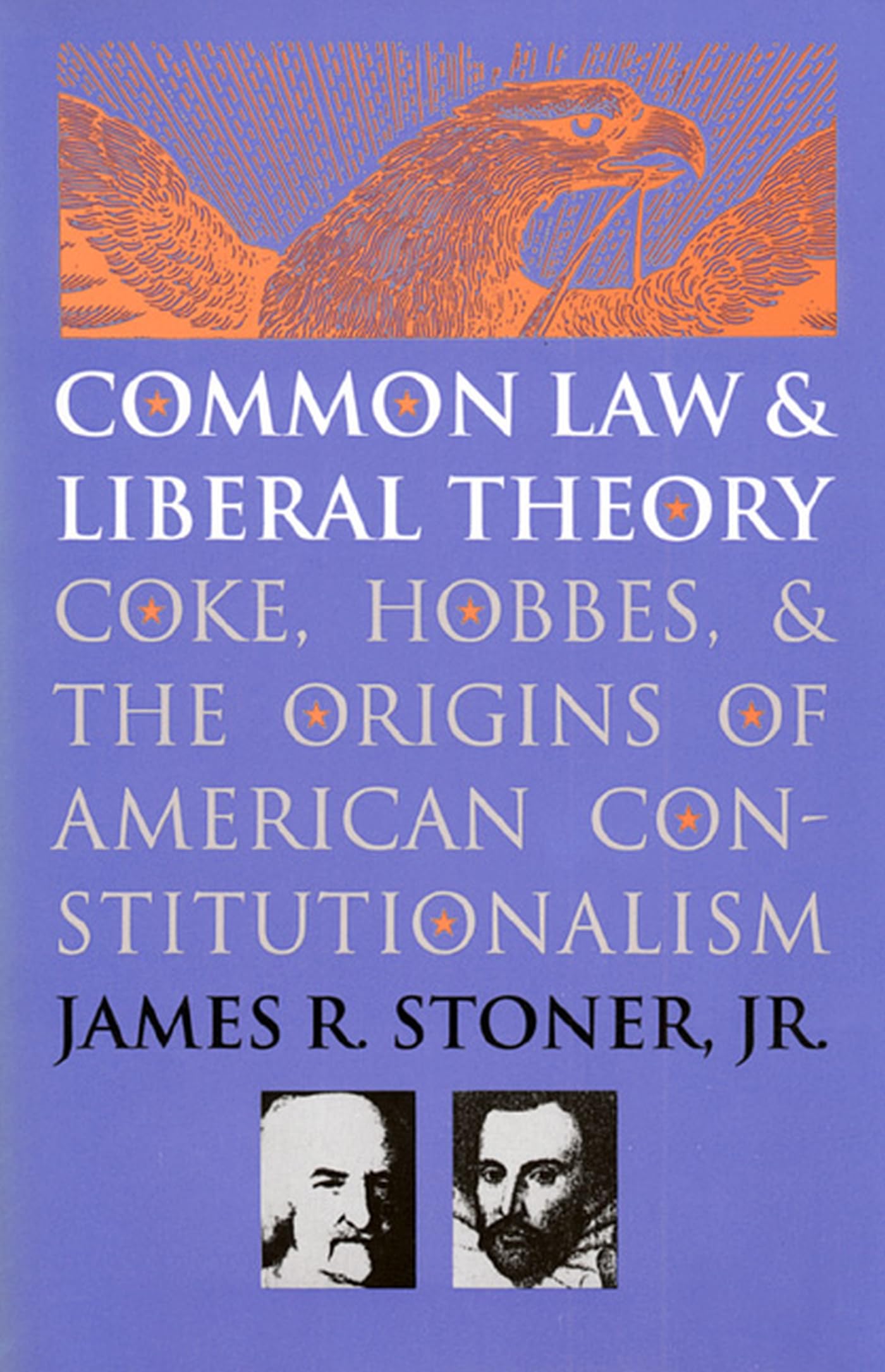 Common Law And Liberal Theory: Coke, Hobbes, And The Origins Of American Constitutionalism,New