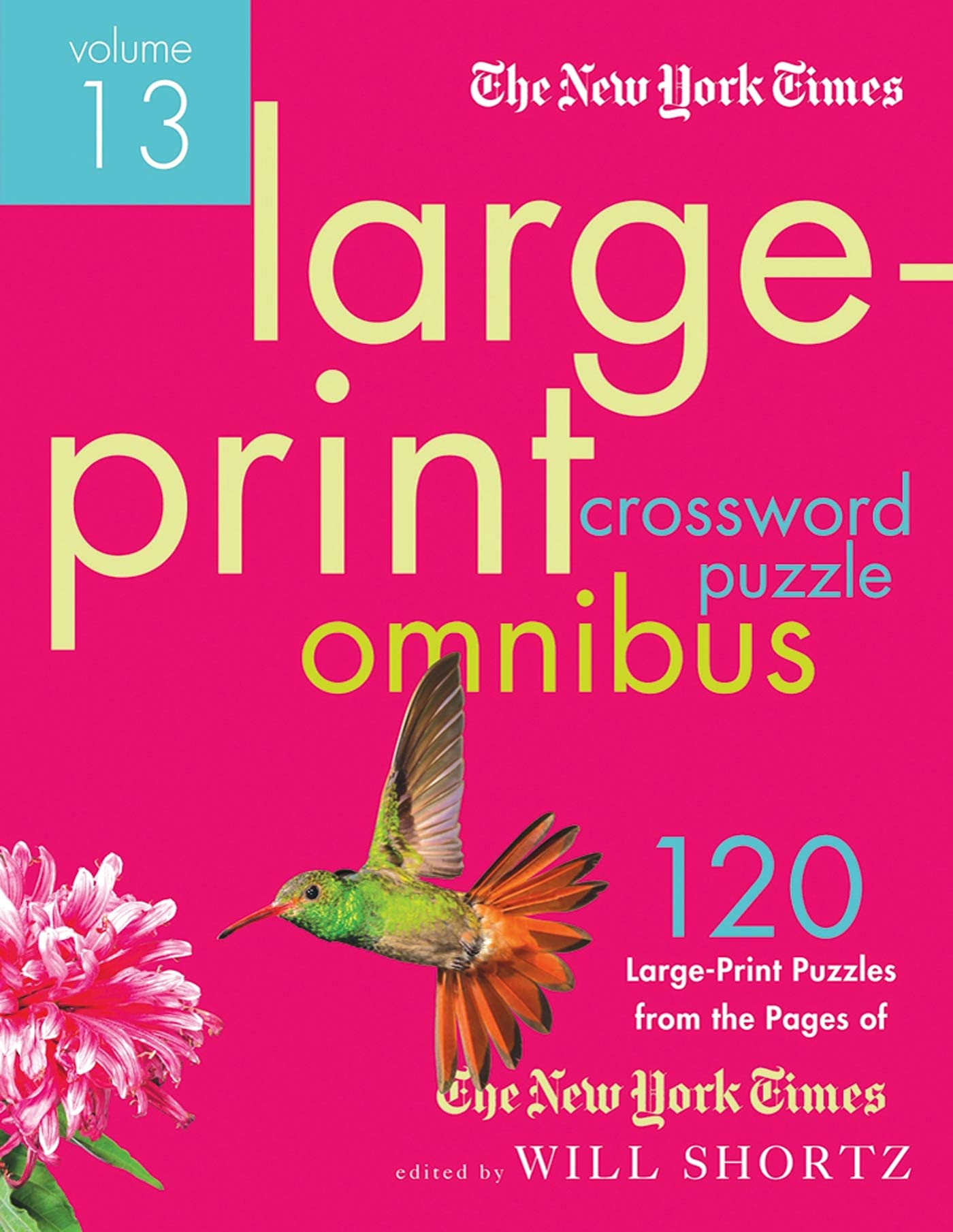 The New York Times LargePrint Crossword Puzzle Omnibus Volume 13: 120 LargePrint Easy to Hard Puzzles from the Pages of The Ne,Used