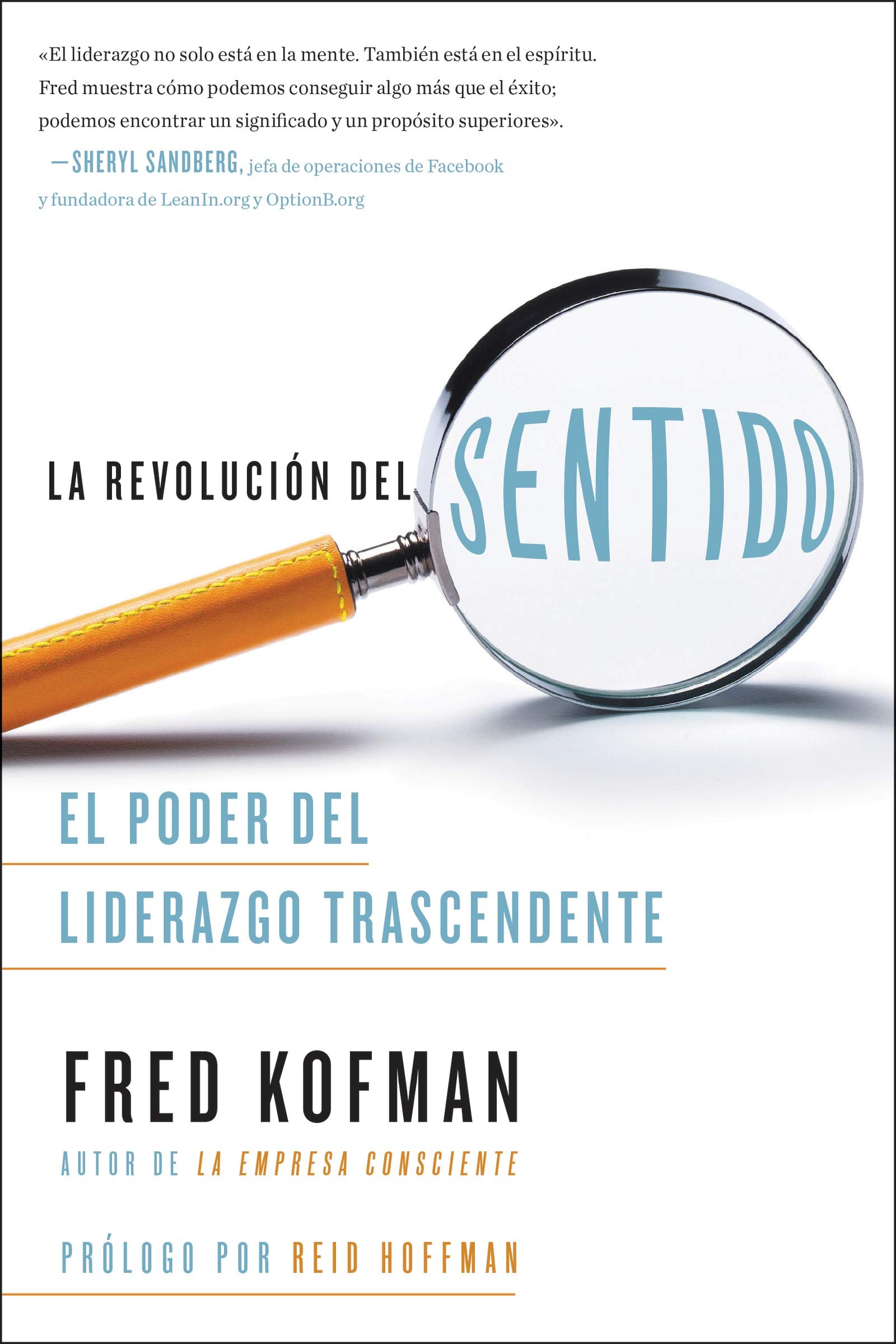 La revolucin del sentido: El poder del liderazgo transcendente (Spanish Edition),New