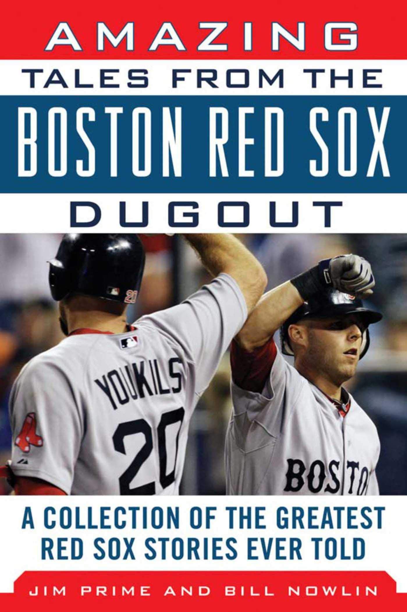 Amazing Tales from the Boston Red Sox Dugout: A Collection of the Greatest Red Sox Stories Ever Told (Tales from the Team),Used