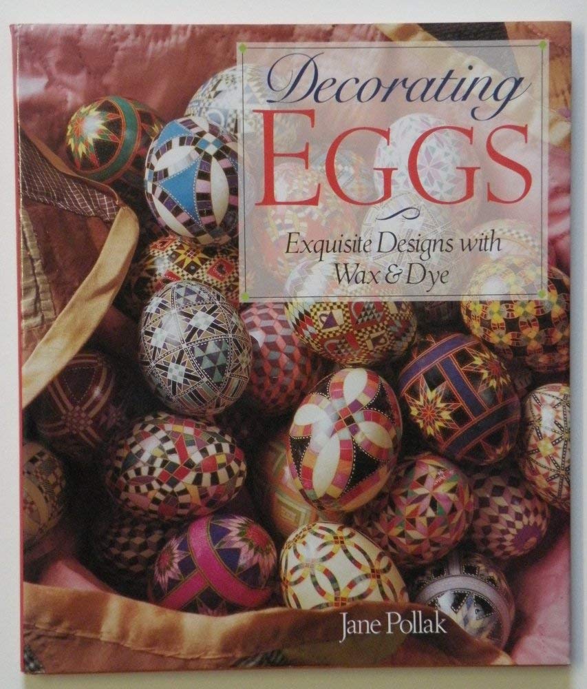 Decorating Eggs: Exquisite Designs With Wax & Dye,Used