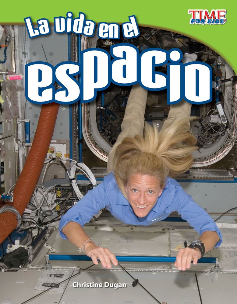 Teacher Created Materials  Time For Kids Informational Text: La Vida En El Espacio (Living In Space)  Grade 3  Guided Reading,Used