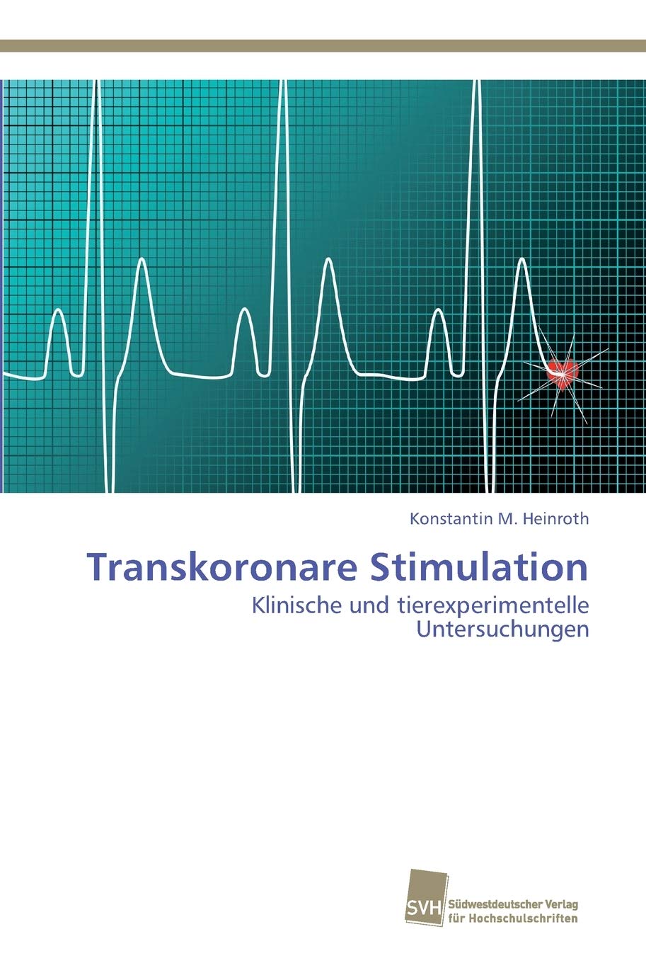 Transkoronare Stimulation: Klinische und tierexperimentelle Untersuchungen (German Edition),Used