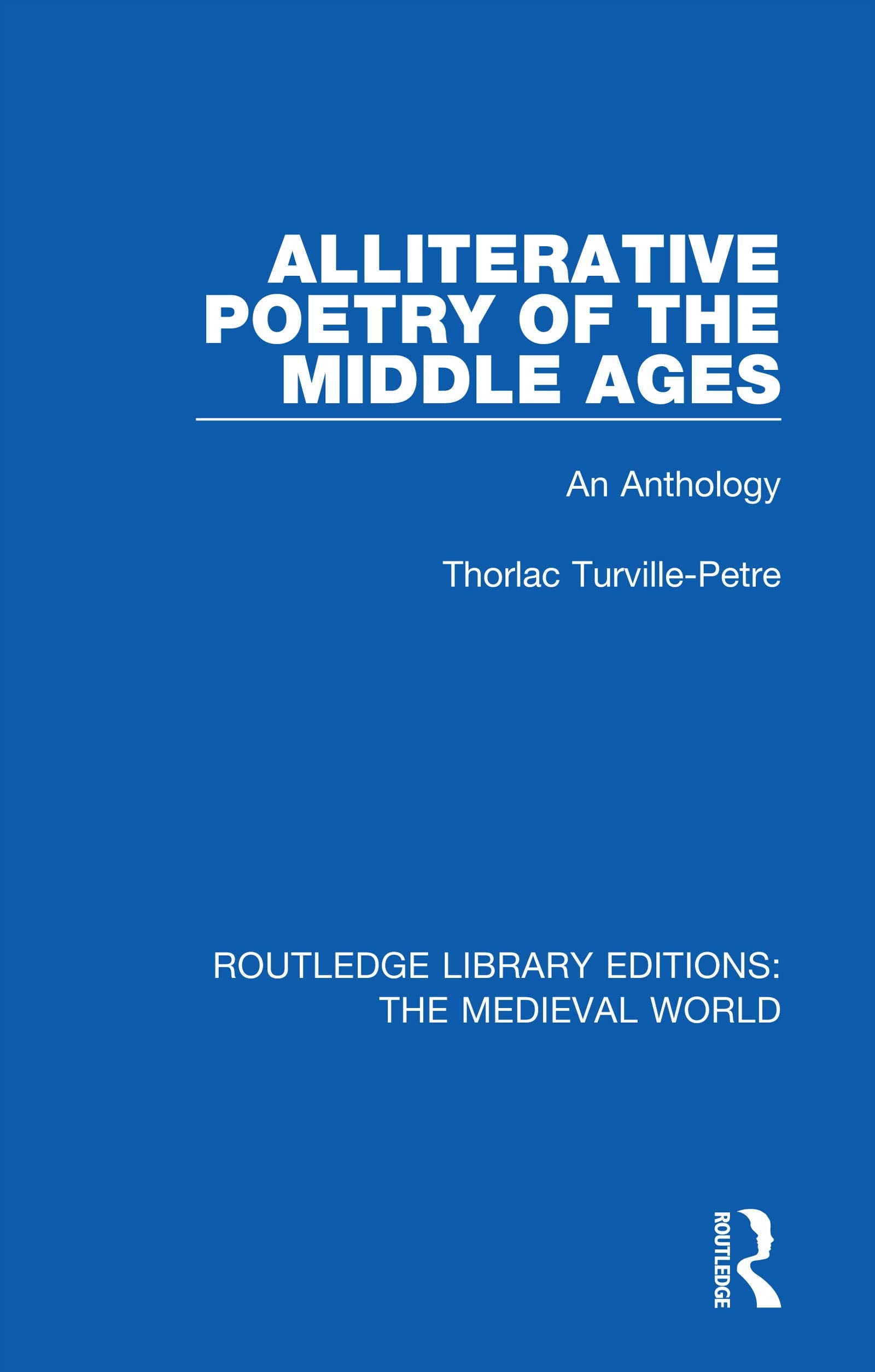 Alliterative Poetry of the Later Middle Ages: An Anthology (Routledge Library Editions: The Medieval World),Used