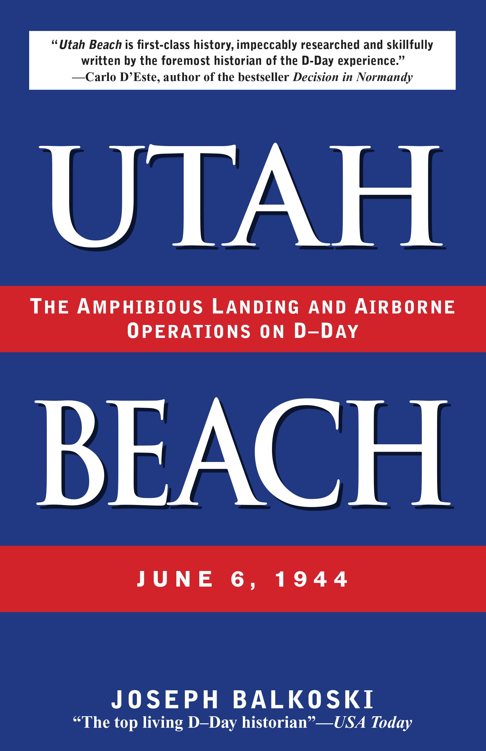 Utah Beach: The Amphibious Landing And Airborne Operations On Dday, June 6, 1944