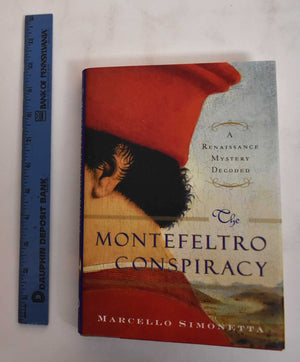 The Montefeltro Conspiracy: A Renaissance Mystery Decoded,New
