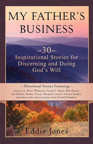 My Father's Business: 30 Inspirational Stories for Discerning and Doing Gods Will,Used