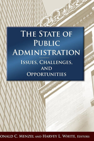 The State of Public Administration: Issues, Challenges and Opportunities,Used
