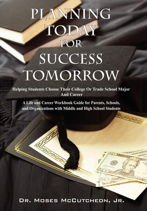 Planning Today for Success Tomorrow: Helping Students Choose Their College or Trade School Major and Career,Used
