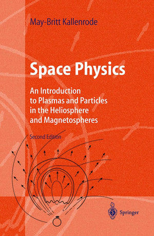 Space Physics : An Introduction to Plasmas and Particles in the Heliosphere and Magnetospheres,Used
