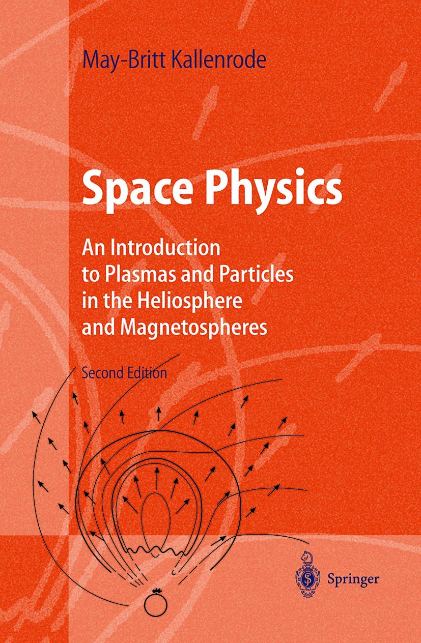 Space Physics : An Introduction to Plasmas and Particles in the Heliosphere and Magnetospheres,Used
