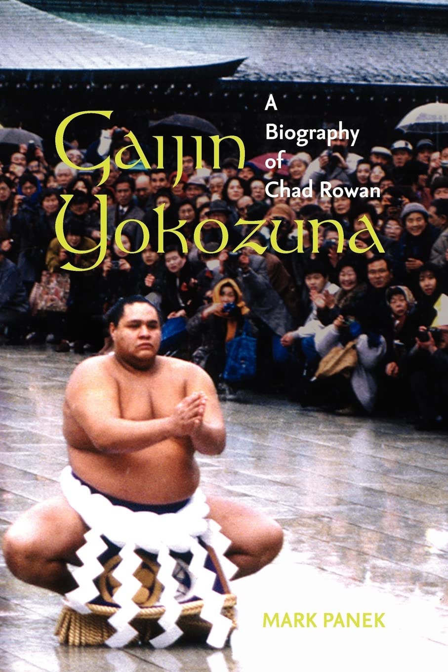Gaijin Yokozuna: A Biography of Chad Rowan (A Latitude 20 Book),Used