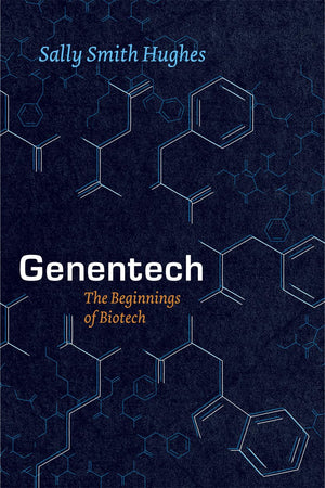 Genentech: The Beginnings Of Biotech (Synthesis),New