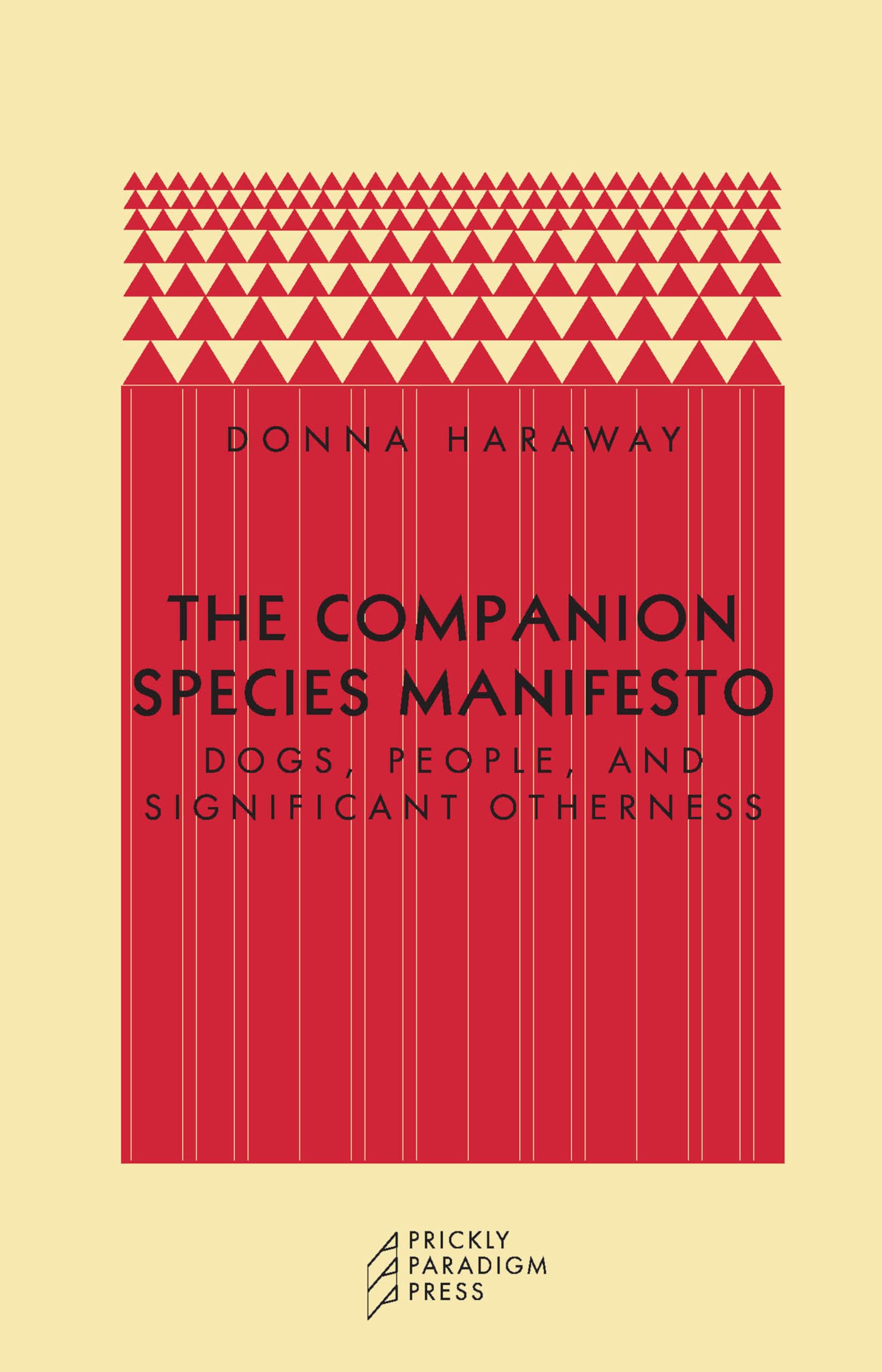 The Companion Species Manifesto: Dogs, People, And Significant Otherness (Paradigm),Used