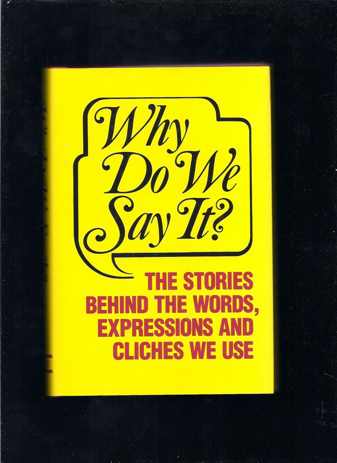 Why Do We Say It?,Used