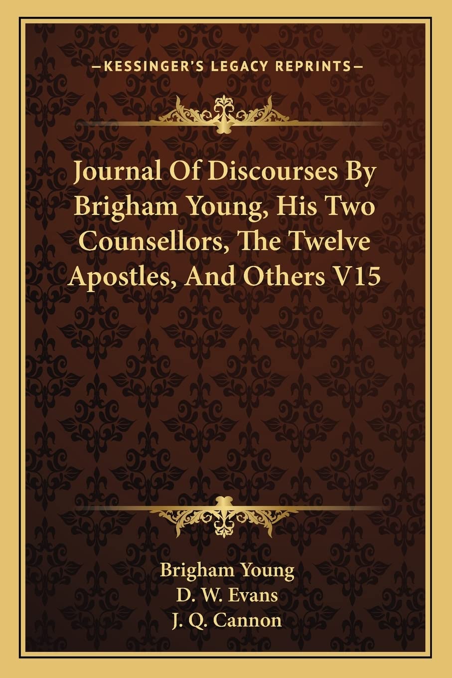 Journal Of Discourses By Brigham Young, His Two Counsellors, The Twelve Apostles, And Others V15,Used