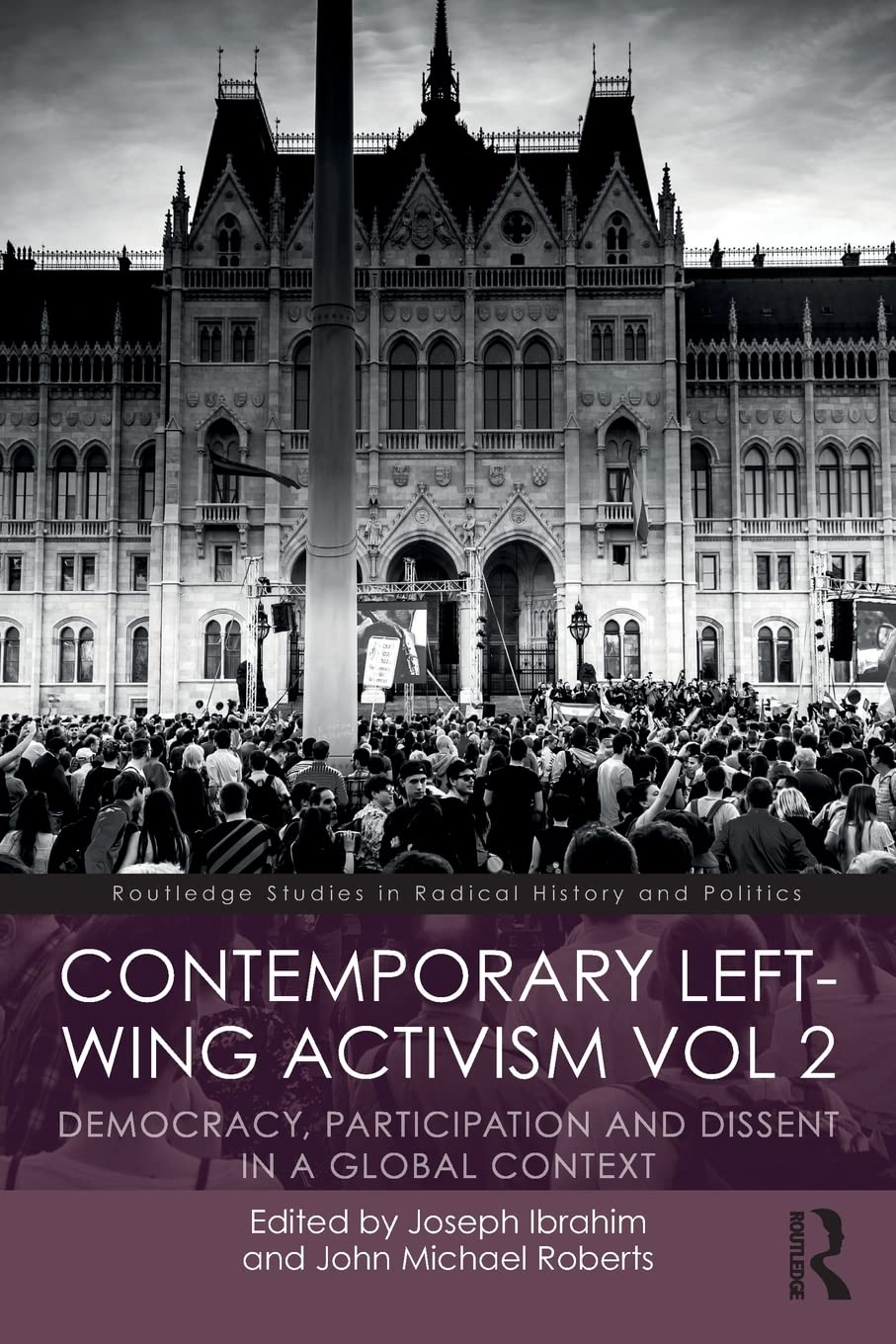 Contemporary Leftwing Activism Vol 2: Democracy, Participation And Dissent In A Global Context (Routledge Studies In Radical Hi,Used