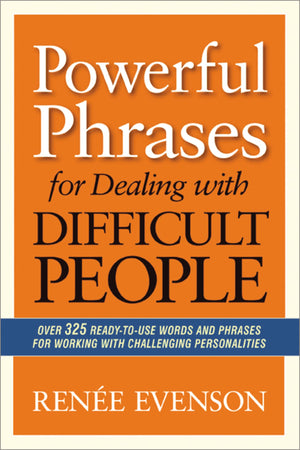 Powerful Phrases for Dealing with Difficult People,Used
