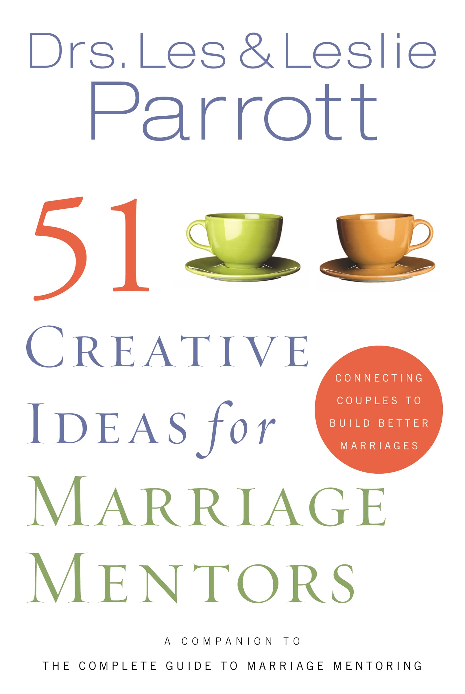 51 Creative Ideas for Marriage Mentors: Connecting Couples to Build Better Marriages,New