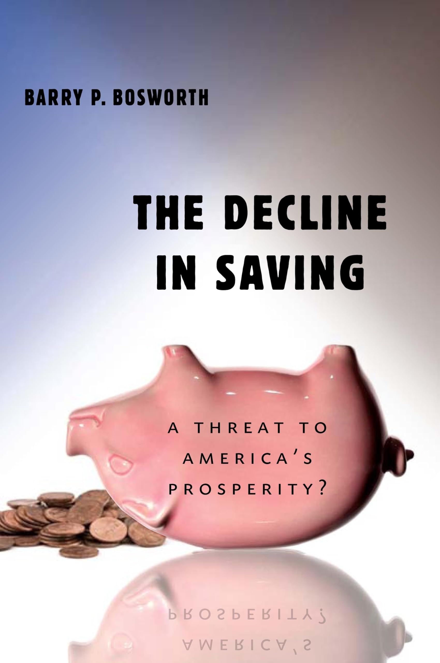 The Decline In Saving: A Threat To America'S Prosperity?,Used