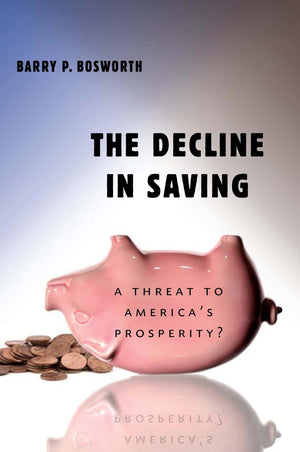 The Decline In Saving: A Threat To America'S Prosperity?,Used