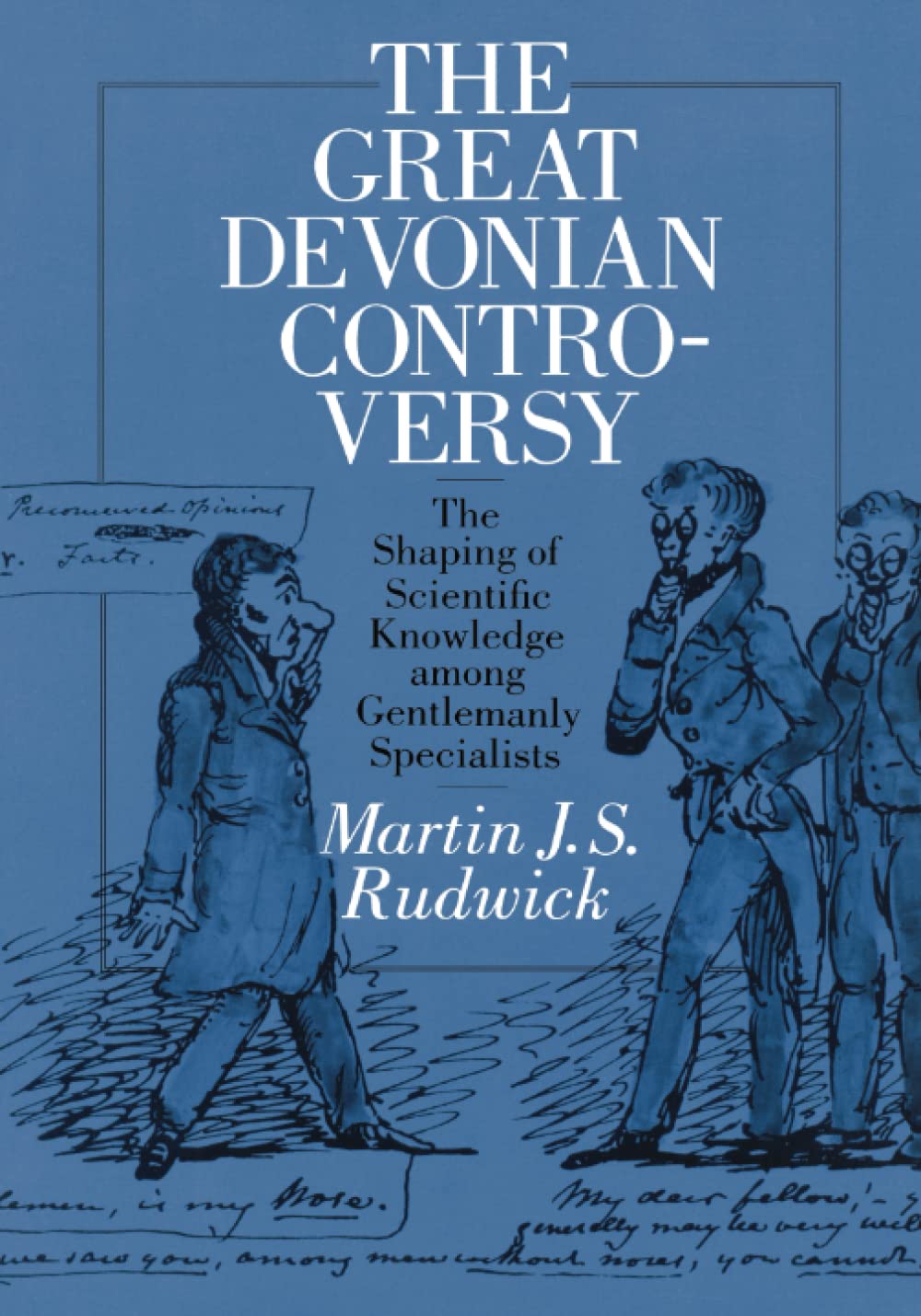 The Great Devonian Controversy: The Shaping of Scientific Knowledge among Gentlemanly Specialists (Science and Its Conceptual Fo,Used