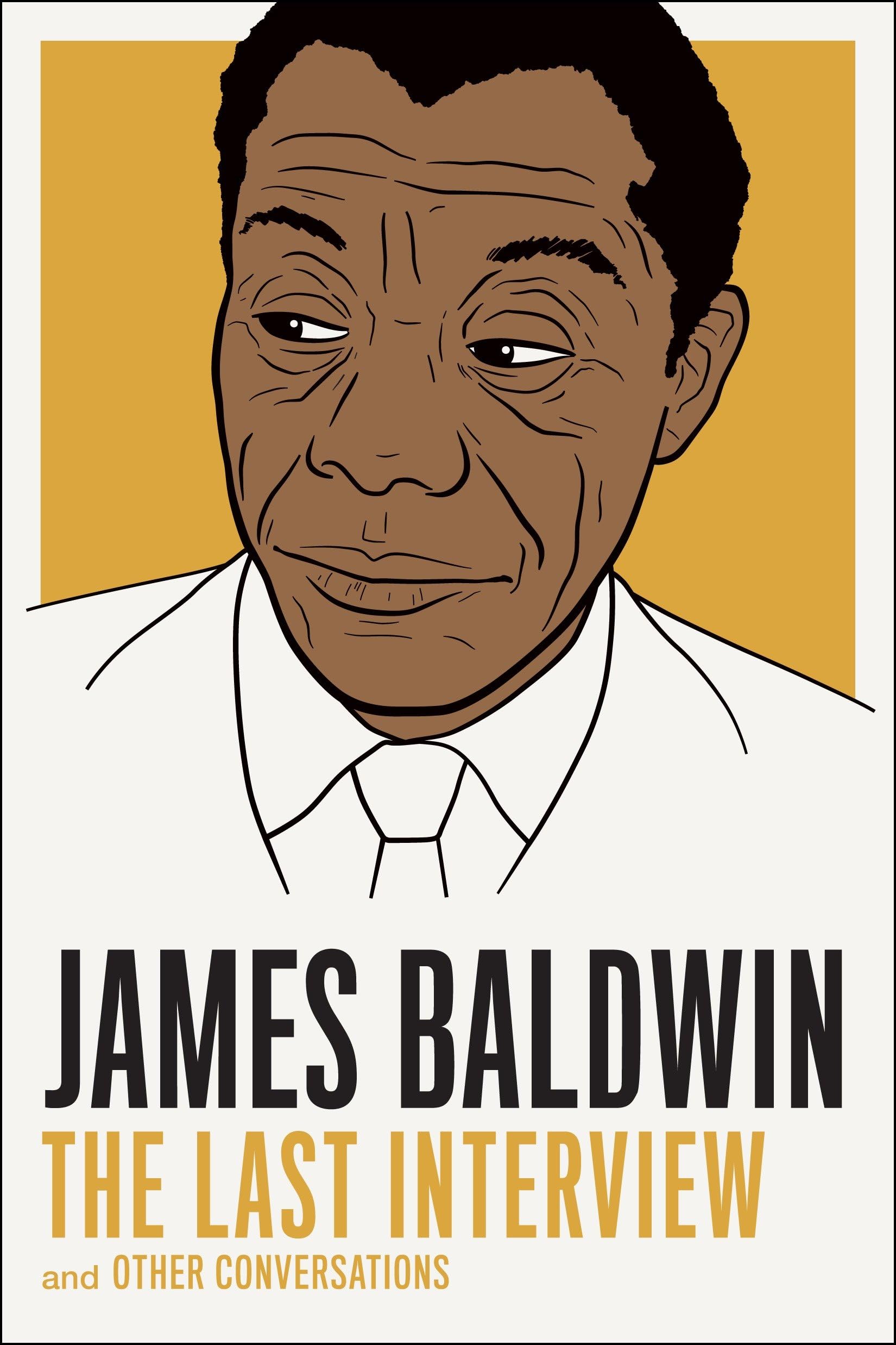 James Baldwin: The Last Interview: and other Conversations (The Last Interview Series),New