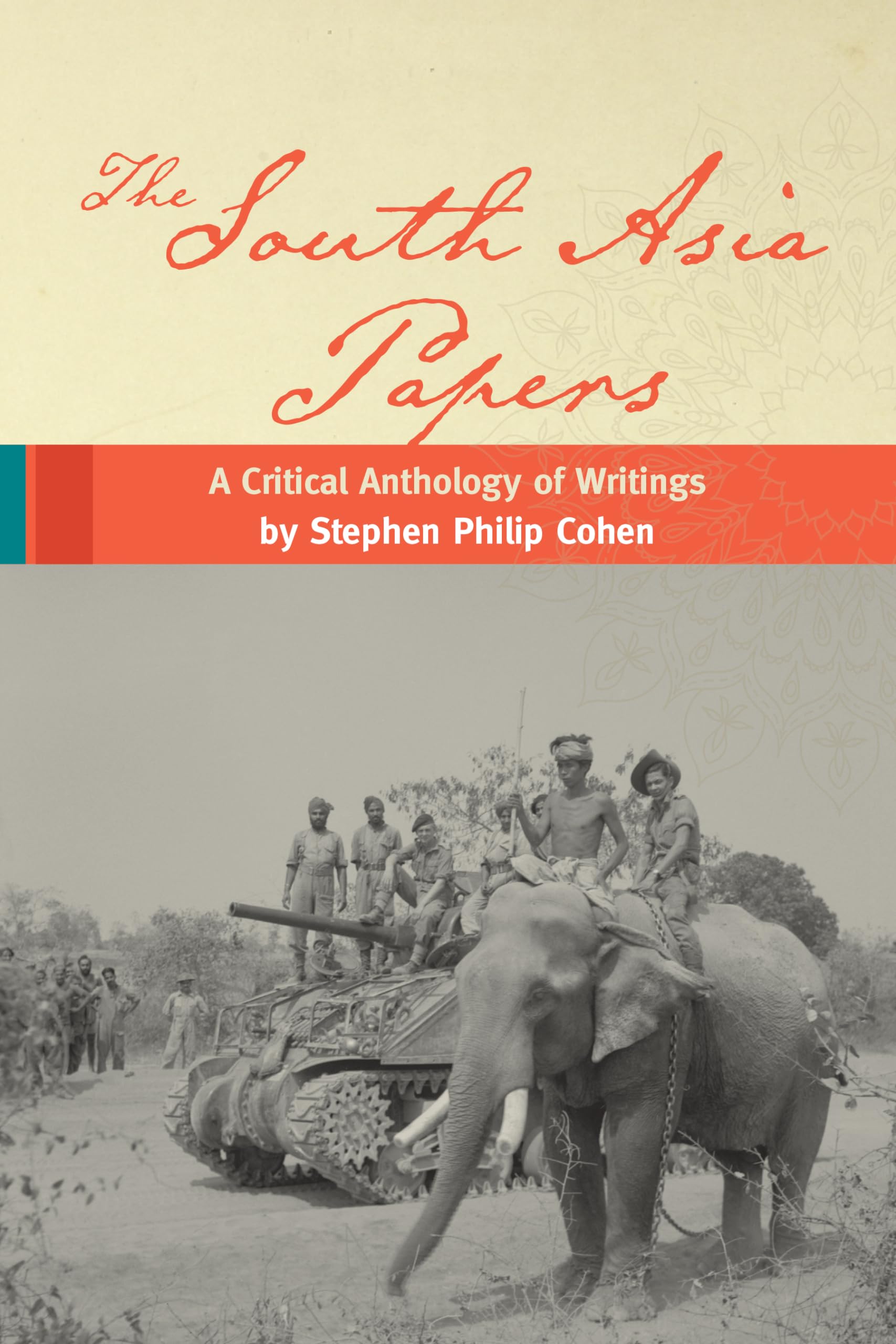 The South Asia Papers: A Critical Anthology Of Writings By Stephen Philip Cohen,Used