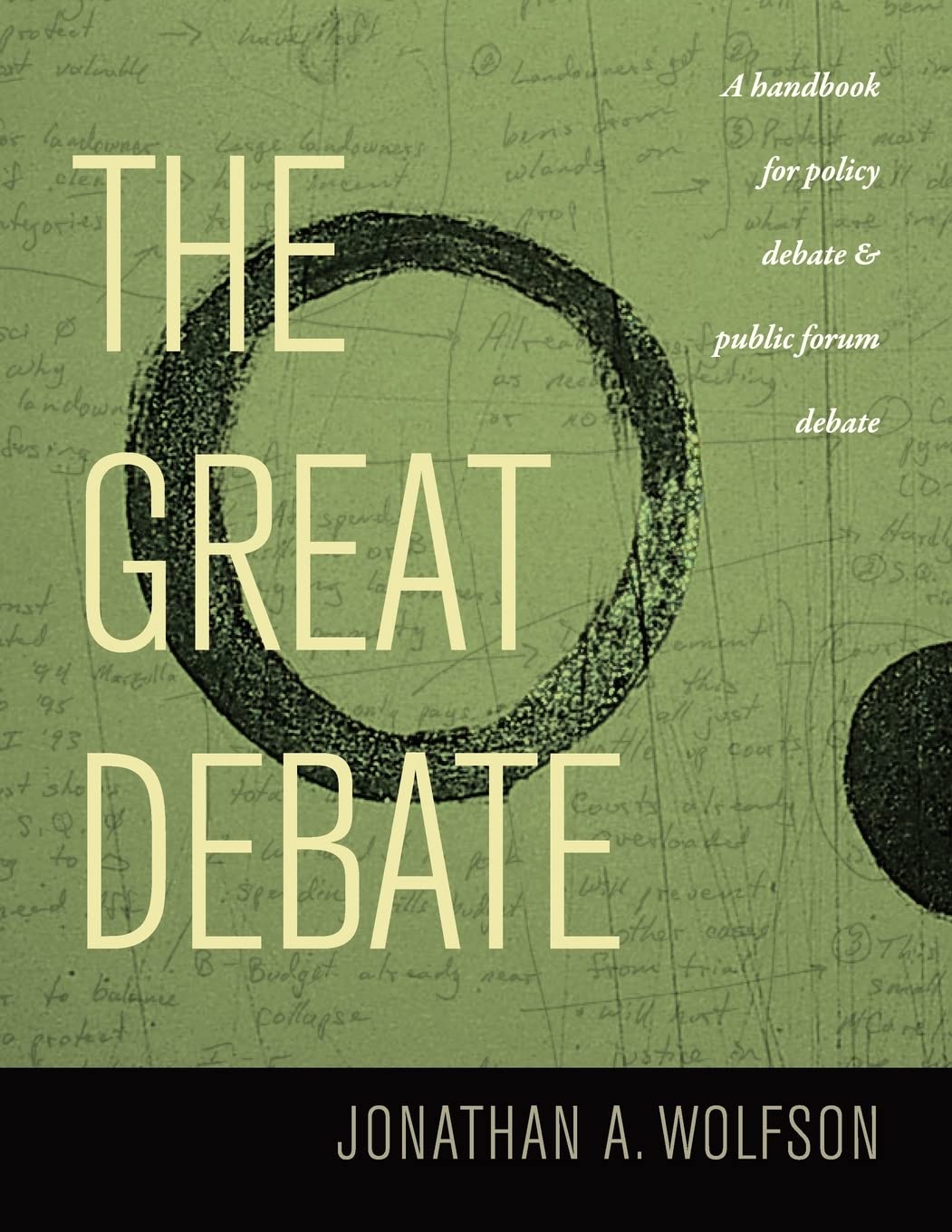The Great Debate: A Handbook for Policy Debate and Public Forum Debate,New