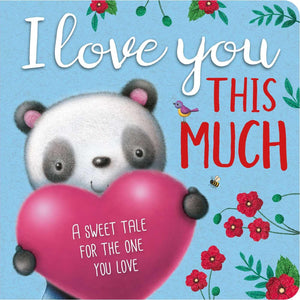I Love You This Much: Padded Board Book,New
