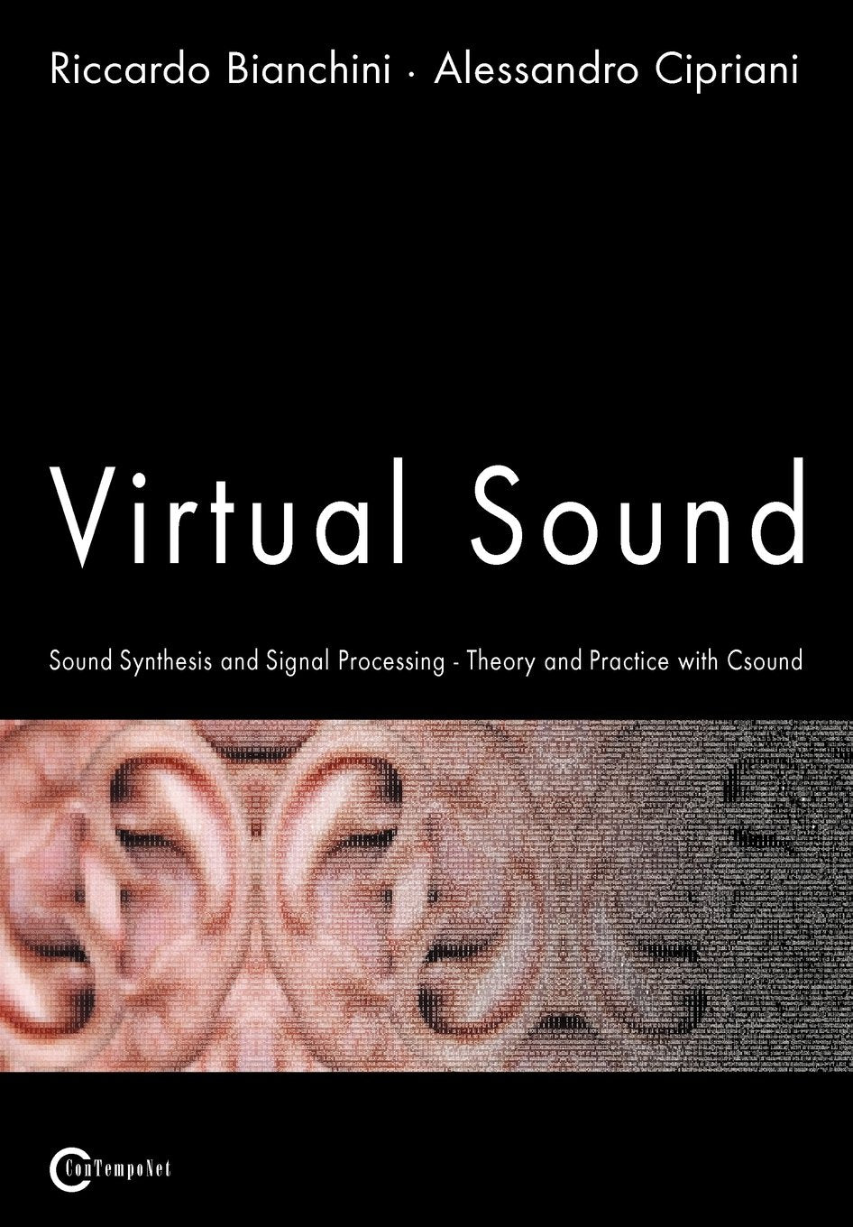 Virtual Sound  Sound Synthesis And Signal Processing  Theory And Practice With Csound,Used
