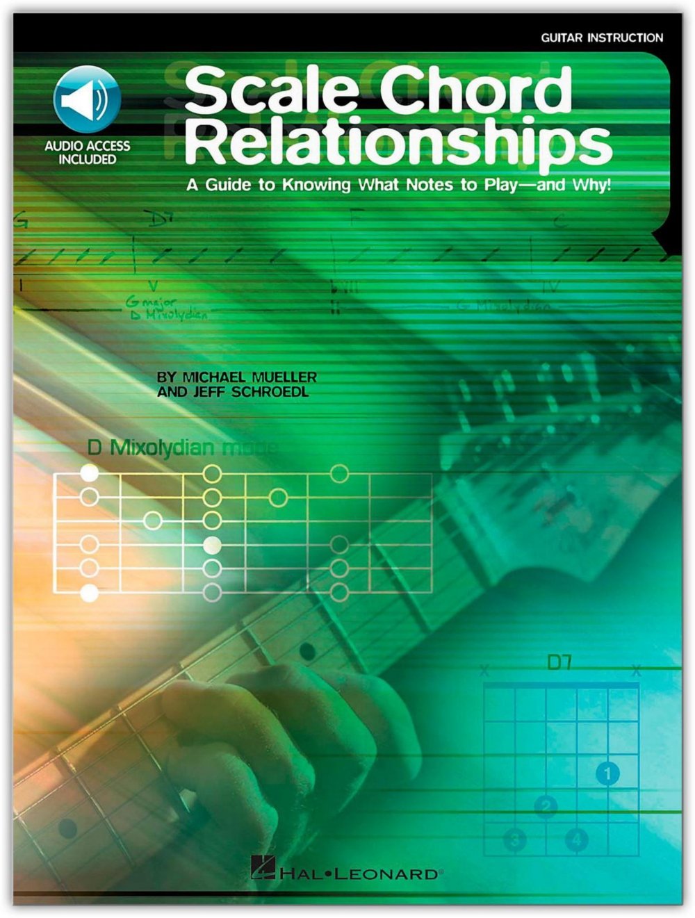 Scale Chord Relationships: A Guide To Knowing What Notes To Play  And Why! Book/Online Audio