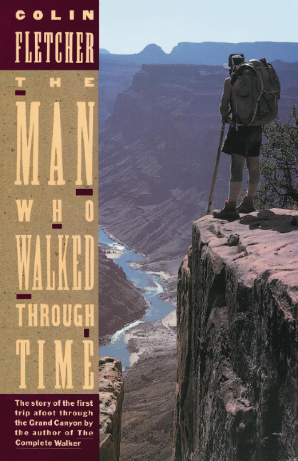 The Man Who Walked Through Time: The Story Of The First Trip Afoot Through The Grand Canyon