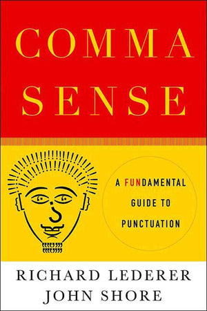 Comma Sense: A Fundamental Guide to Punctuation,New
