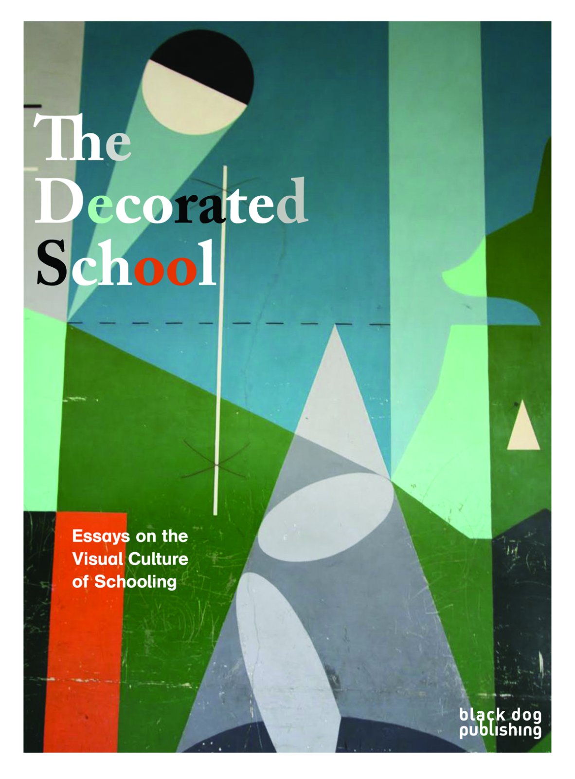 The Decorated School: Essays on Visual Culture of Schooling,Used