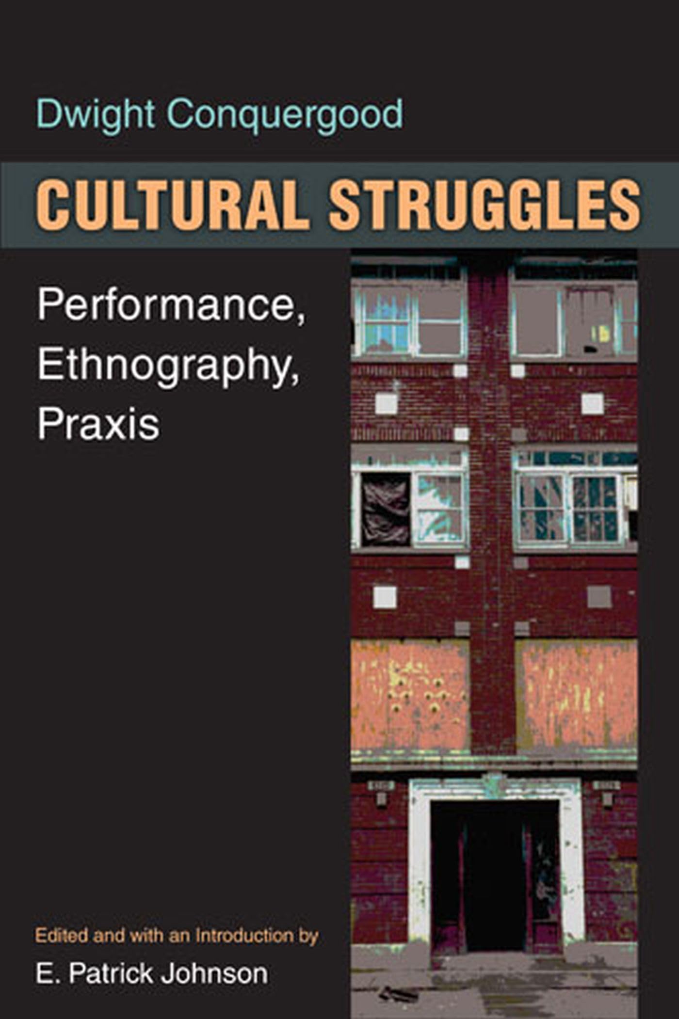 Cultural Struggles: Performance, Ethnography, Praxis,Used