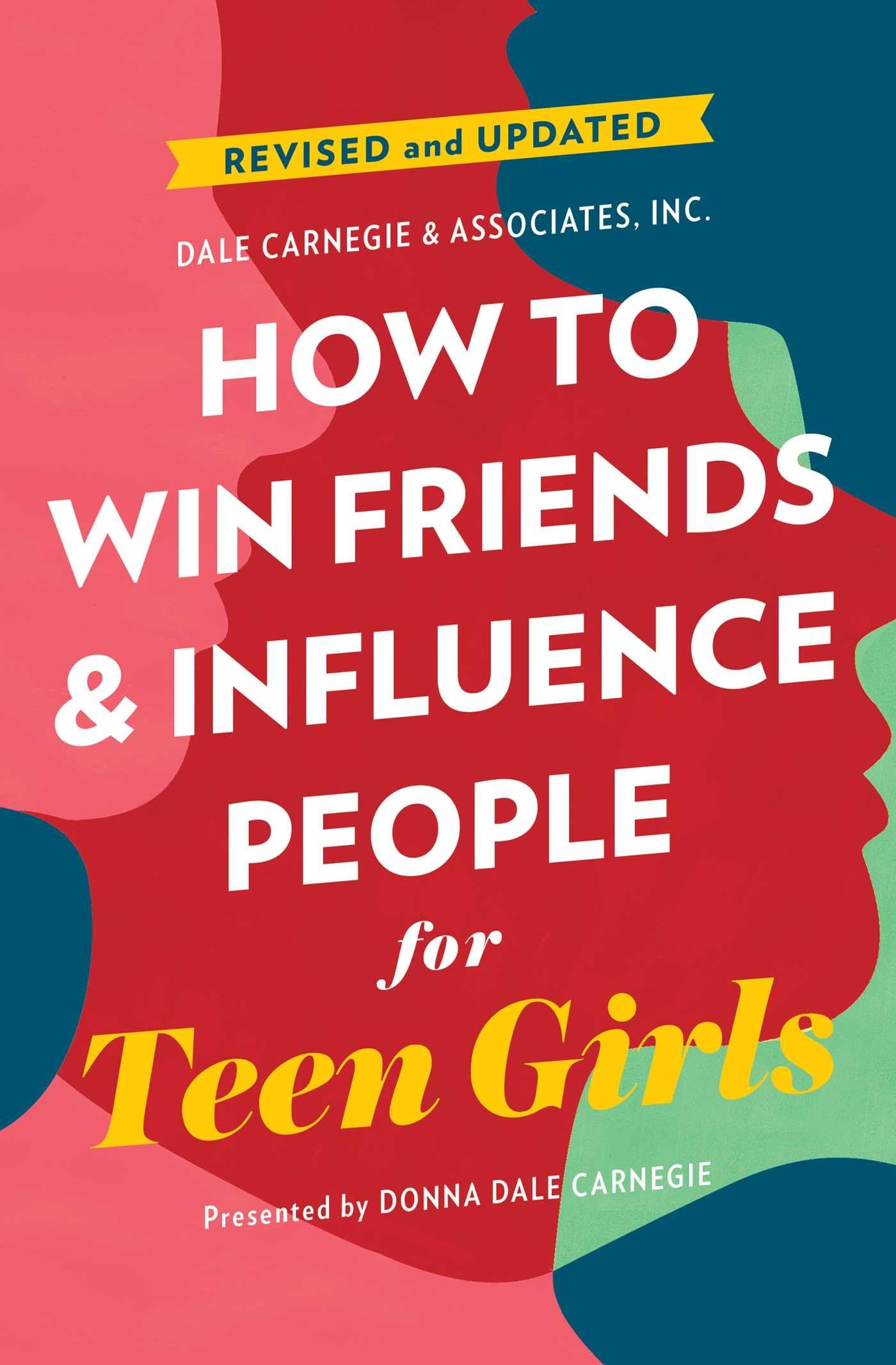 How to Win Friends and Influence People for Teen Girls (Dale Carnegie Books),New