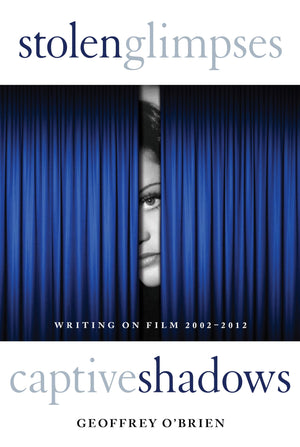 Stolen Glimpses, Captive Shadows: Writing On Film, 20022012,Used