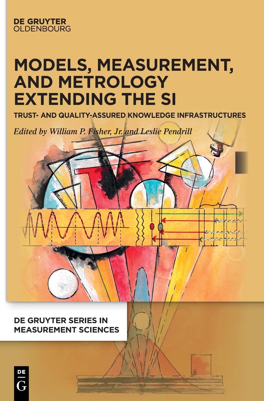 Models, Measurement, and Metrology Extending the SI: Trust and Quality Assured Knowledge Infrastructures (De Gruyter Series in M,New