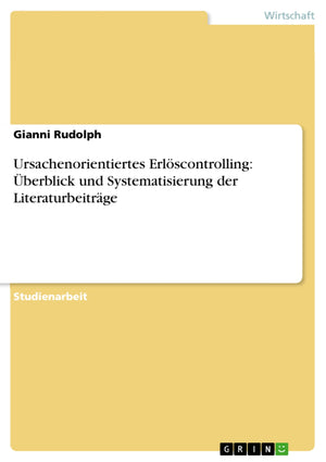 Ursachenorientiertes Erlscontrolling: berblick und Systematisierung der Literaturbeitrge (German Edition),Used