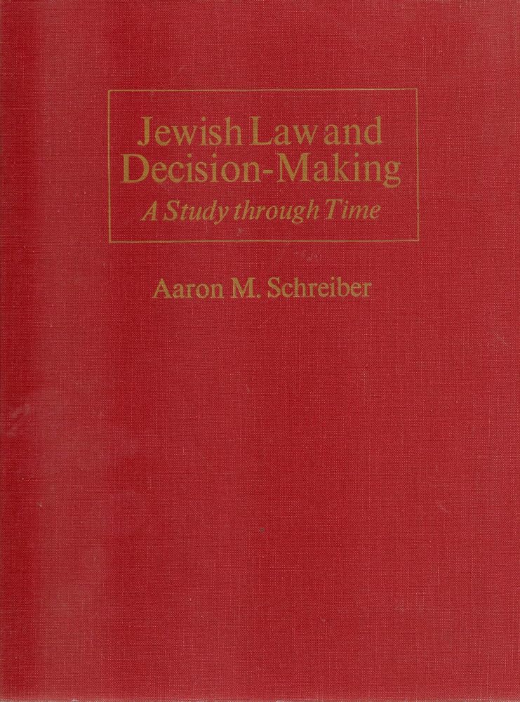Jewish Law and DecisionMaking: A Study Through Time,Used