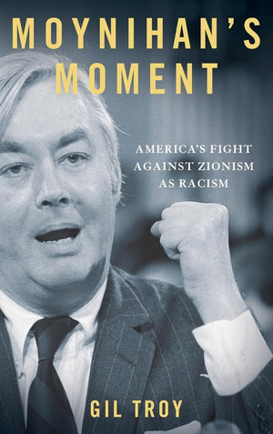 Moynihan's Moment: America's Fight Against Zionism as Racism,Used