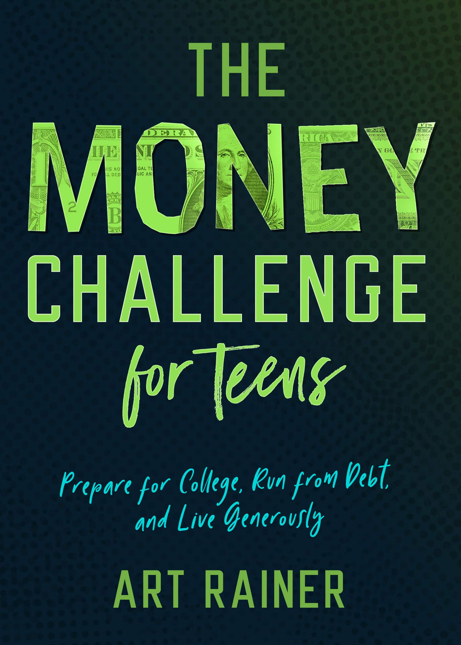 The Money Challenge for Teens: Prepare for College, Run from Debt, and Live Generously,Used