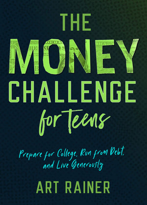 The Money Challenge for Teens: Prepare for College, Run from Debt, and Live Generously,Used