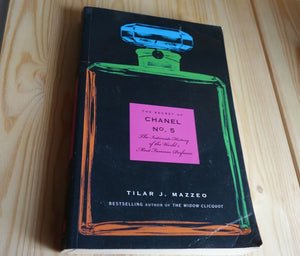 The Secret of Chanel No. 5: The Intimate History of the Worlds Most Famous Perfume